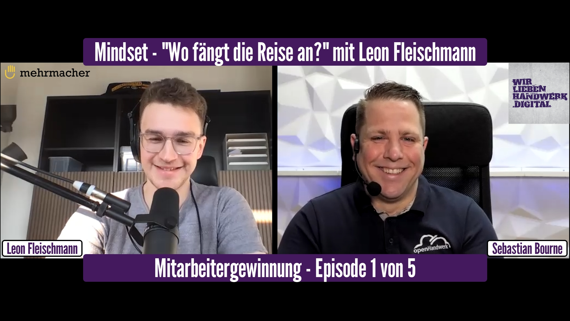Mitarbeitergewinnung "Wo fängt die Reise an?" - Podcast Episode mit Leon Fleischmann von mehrmacher GmbH im WirliebenHandwerk.digital Podcast