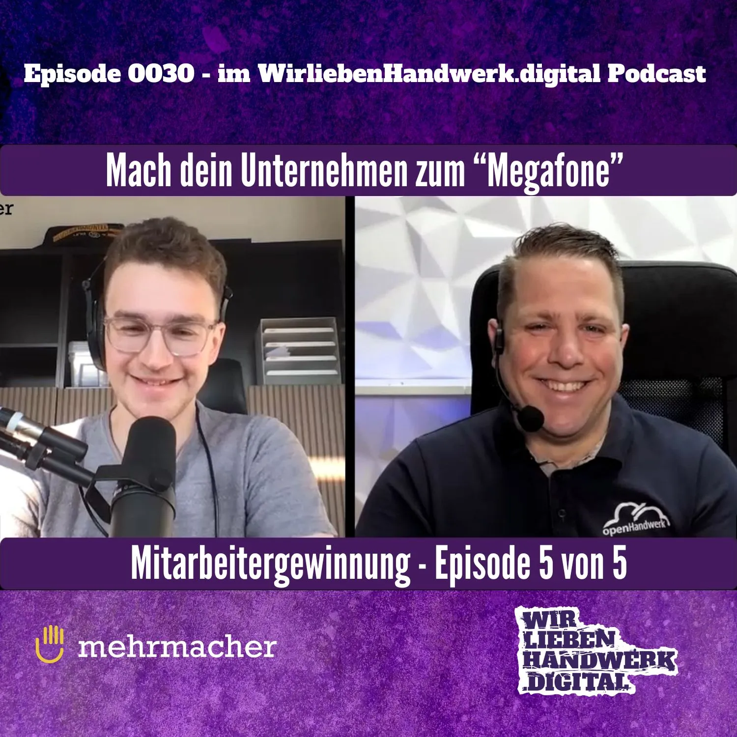 Mitarbeitergewinnung - Fachkräftemangel im Handwerk - "Mach dein Unternehmen zum Megafone" - Podcast Episode mit Leon Fleischmann von mehrmacher GmbH im WirliebenHandwerk.digital Podcast