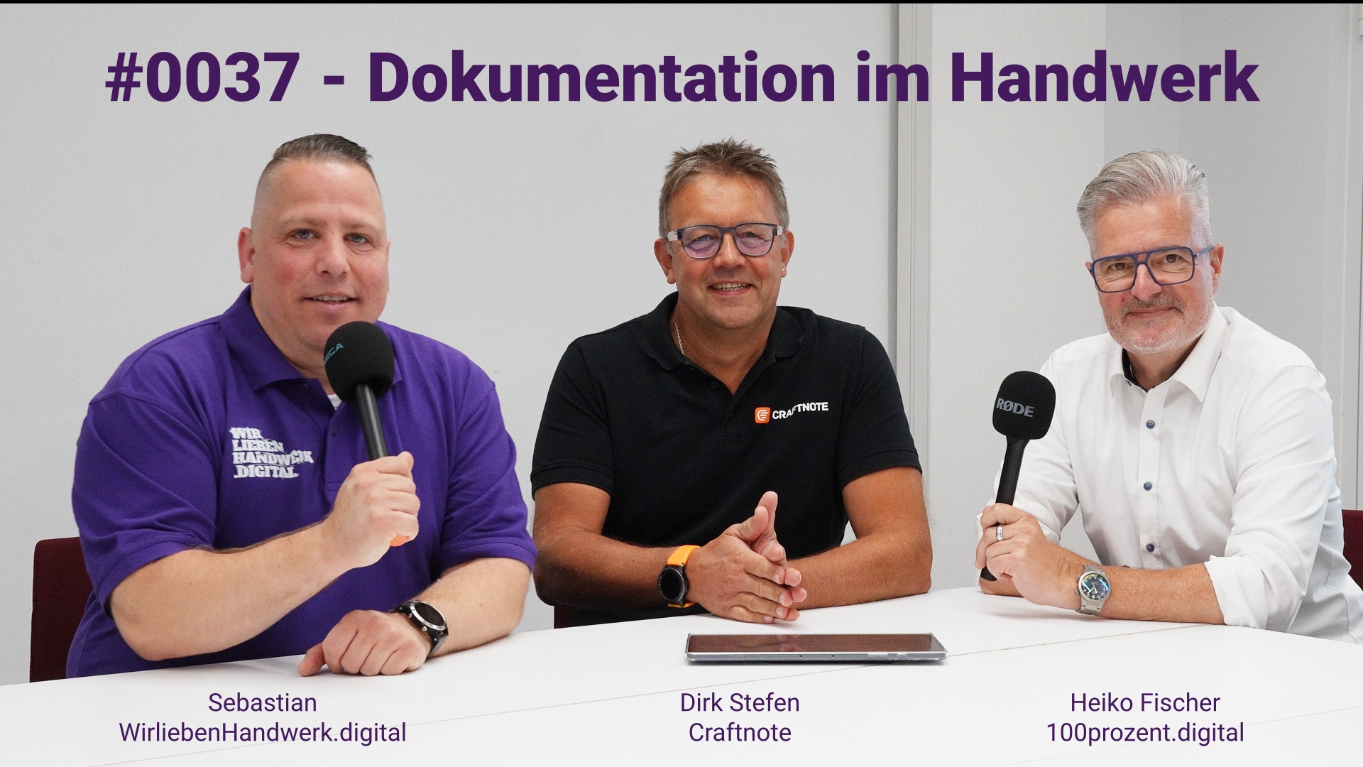 #0037 - Digitalisierung im Handwerk Craftnote als Schlüssel zur Effizienzsteigerung mit Dirk Stefen - Podcast Episode mit Sebastian Bourne und Heiko Fischer im WirliebenHandwerk.digital Podcast